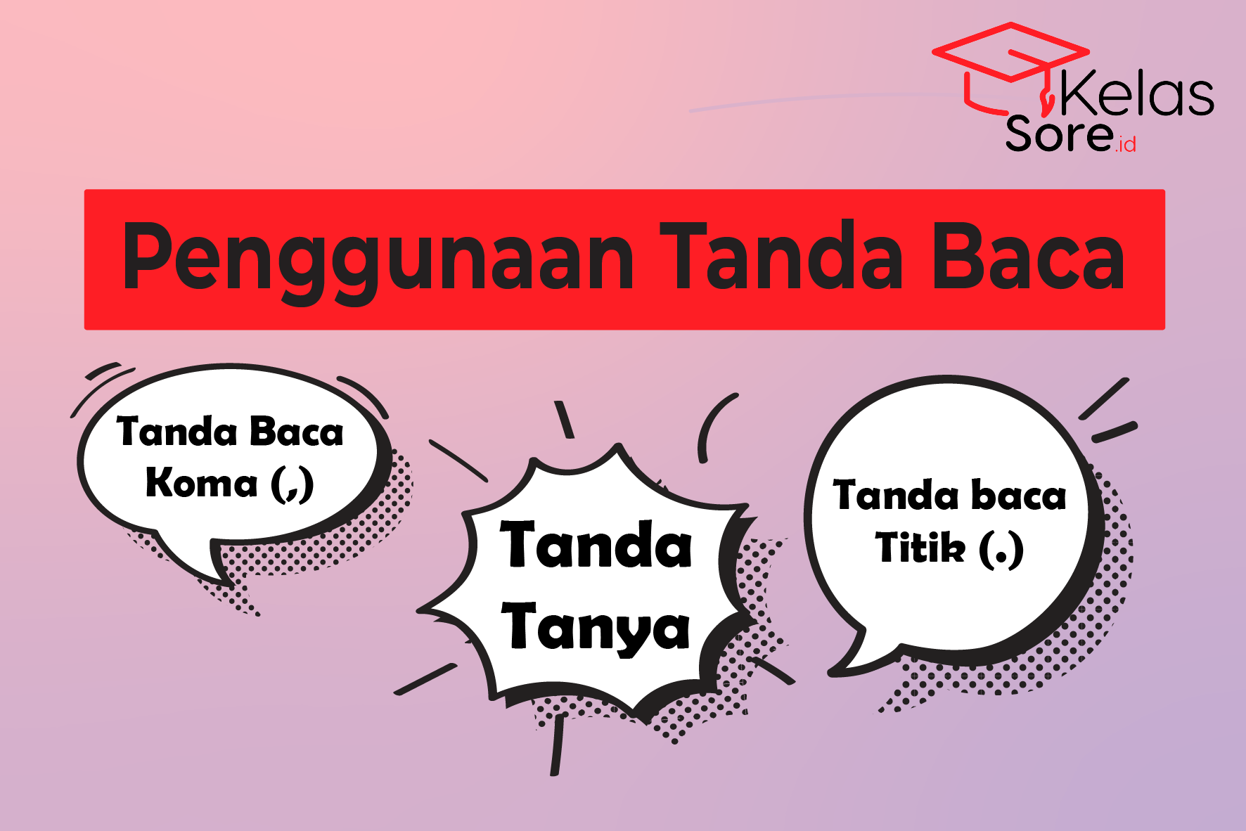 Penggunaan Tanda Baca Pengertian Fungsi Dan Contohnya