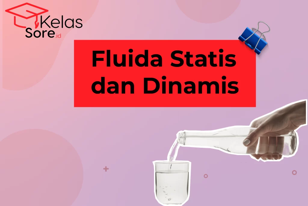 Fluida Statis dan Dinamis
