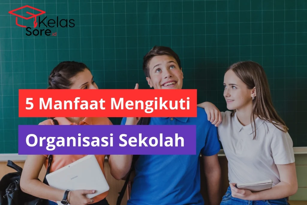 manfaat mengikuti organisasi sekolah