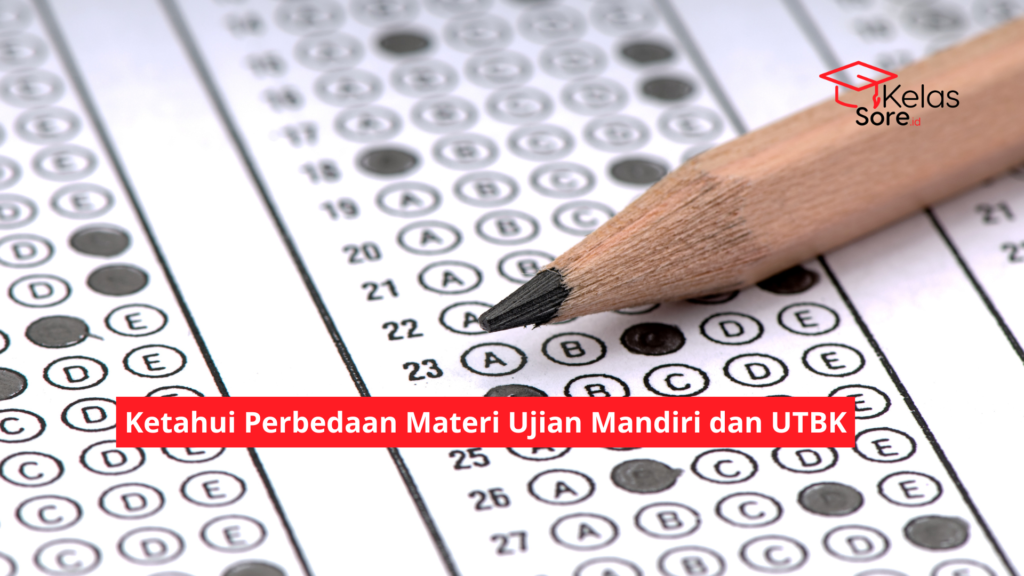 Perbedaan Materi Ujian Mandiri dan UTBK