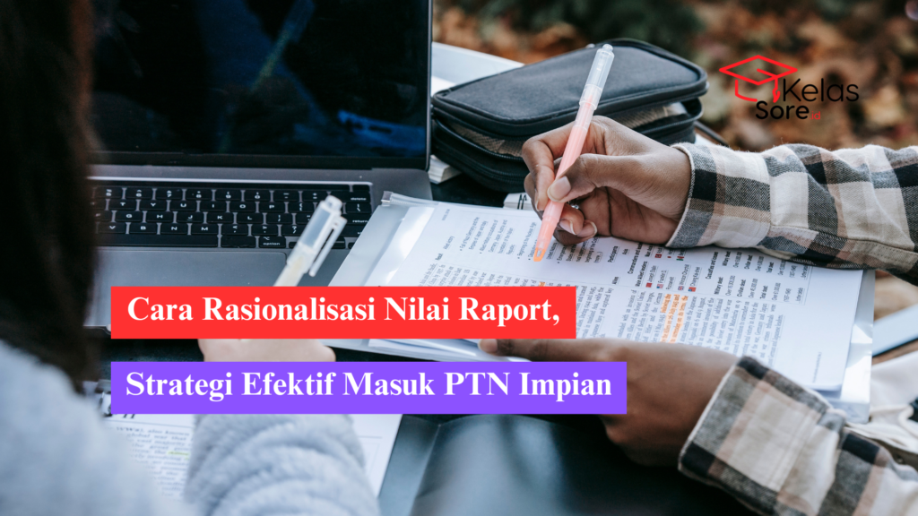 Inilah Cara Rasionalisasi Nilai Raport Kamu Wajib Tahu Inilah Cara Rasionalisasi Nilai Raport Kamu Wajib Tahu