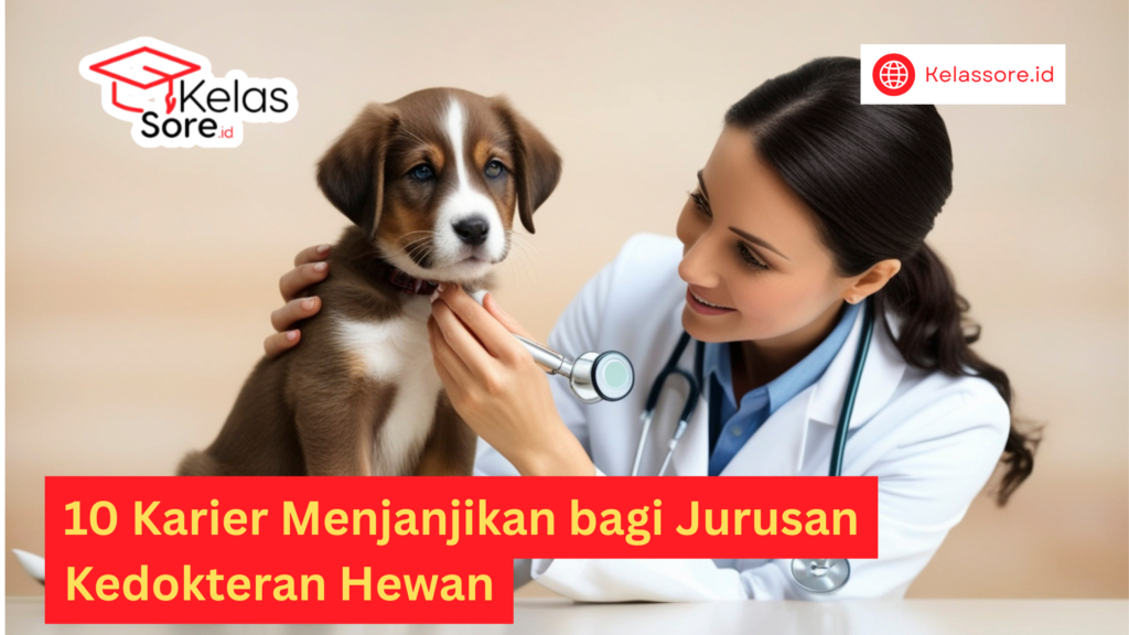 10 Karier Menjanjikan bagi Jurusan Kedokteran Hewan